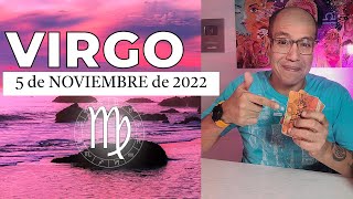 VIRGO | Horóscopo de hoy 05 de Noviembre 2022 | Eres un asesor de 5 estrellas virgo