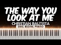 🎹 The Way You Look At Me - Christian Bautista | Piano Karaoke 🎹