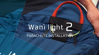 Wani Light 2 - Parachute installation