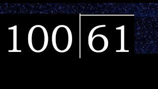 Dividir 61 entre 100 division inexacta con resultado decimal de 2 numeros con procedimiento