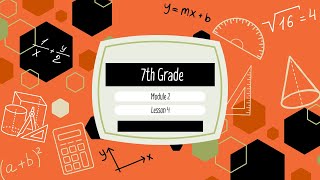 7th Grade Module 2 Lesson 4 (Eureka Math Squared)