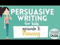 Persuasive Writing for Kids - Episode 3: Making a Plan