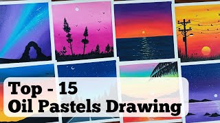 15 Easy Oil Pastel Drawing For Beginners | Nature Drawing with Oil Pastel | Naveen Art