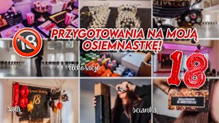 PRZYGOTOWANIA DO MOJEJ OSIEMNASTKI! 🔞 *sala, dekoracje, ścianka, makijaż…* 🥹