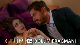 Gelin 125. Bölüm Fragmanı l Seninle Hiç Beraber Olmamalıydık!