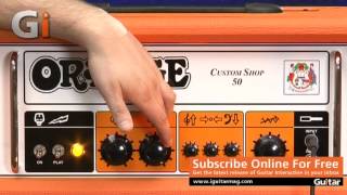 Orange Custom Shop CS50 Amp Review With Tom Quayle | Guitar Interactive Magazine