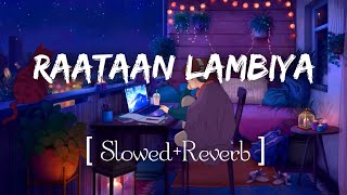 Raataan Lambiyan – Jubin Nautiyal |  Raataan Lambiyan lofi Mix - ( Slowed Reverb ) | Sidharth Kiara