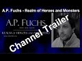 A.P. Fuchs - Realm of Heroes and Monsters | YouTube Channel Trailer