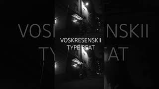 [FREE] VOSKRESENSKII Type Beat - \