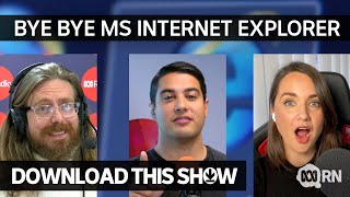 Bye Bye Microsoft Internet Explorer Download This Show