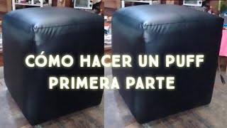 PARTE 1: Hice Un Puff Con Poco Dinero- TAPICERÍA