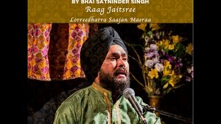 Raag Jaitsree - Lorreedharraa Saajan Maeraa - Satninder Singh Bodel