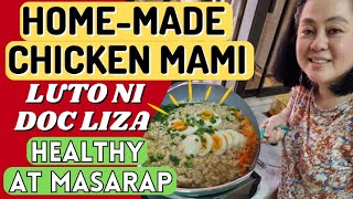 Home-Made Chicken Mami. Luto ni Doc Liza. Healthy at Masarap.