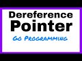 Go lang Dereference Pointer