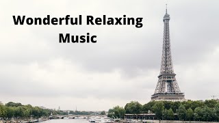 😍 Wonderful Relaxing Music \u0026 The Beauty of Paris (Meditation, Stress Relief, Soothing Music, Study)