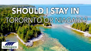 Should I stay in Toronto or Niagara Falls?  | ToNiagara