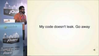 Memory Leaks in JavaScript by Siddhartha @jQueryConf 2015