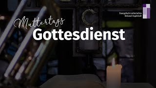 Gottesdienst zum Muttertag I 08.05.2022 I Verb. der Siebenbürger Sachsen e.V. KG Ingolstadt