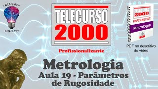 Telecurso 2000 - Metrologia - 19 Parâmetros de Rugosidade