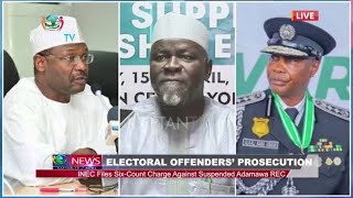 ELECTORAL OFFENDERS' PROSECUTION: INEC Files SIX-Count Charge Against Suspended Adamawa REC