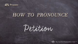 How to Pronounce Petition (Real Life Examples!)