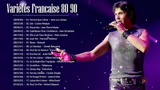 Les Variétés Françaises Années 80 90 ♪ Les 30 Plus Belles Chansons Françaises Années 80 90