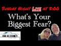 What Is Your Biggest Fear?