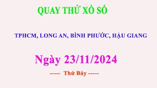 Quay Thử Xổ Số TPHCM Long An Bình Phước Hậu Giang Hôm Nay ngày 23/11/2024 | QUAY THỬ BA MIỀN 2828