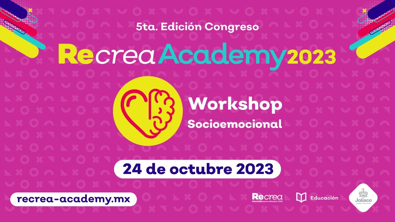 Workshops Recrea Academy 2023 Socioemocional 24 De Octubre Youtube