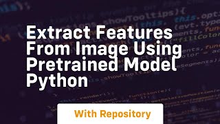 extract features from image using pretrained model python