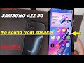 Samsung Galaxy A22 5G no sound from speaker, always showing earphone symbol | Solved.