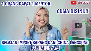 CUMA DISINI..!! 1 ORANG DAPAT 1 MENTOR..!! BELAJAR IMPORT BARNAG DARI CHINA LANGSUNG DARI AHLINYA..!