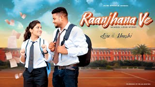 Raanjhana Ve | Antara Mitra | Soham Naik -  - Latest Hindi Love Song 2021 school love story