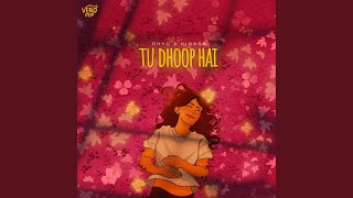 tu dhoop hai