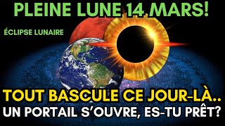 7 Opportunités à saisir avant et pendant la Pleine Lune du 14 mars!