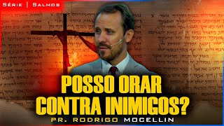 Posso orar contra inimigos? | Pastor Rodrigo Mocellin