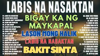 Labis Na Nasaktan Kung Para Sa'yo Tagalog Love Songs Playlist 2023 💕Non Stop Music Love Song