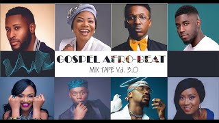 Top Gospel Afrobeat  Mixtape Vol 3 2022