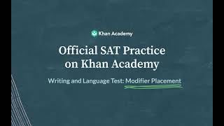 Modifier Placement | Writing and Language test | SAT | Khan Academy