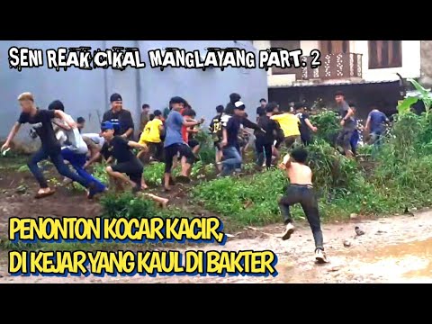 PART. 2 PENONTON KOCAR KACIR DI KEJAR YANG KAUL, SENI REAK CIKAL ...