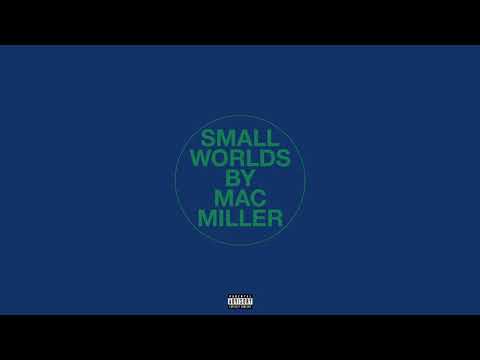 Mac Miller – “Small Worlds”