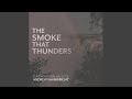 The Smoke That Thunders