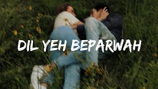 Dil Yeh Beparwah [Lyrics] Raj Barman