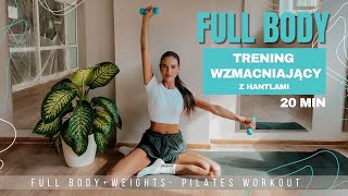 ☀️ TRENING PILATES - wzmacnianie całego ciała z hantlami / full body workout + weights