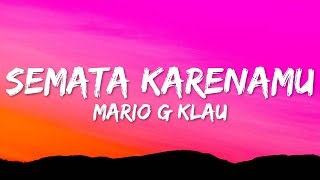 Mario G Klau - Semata Karenamu (Lirik Lagu/Lyrics)