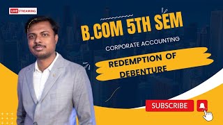 Day-1 || Redemption of Debenture || Sinking Fund Method || B.com 5th Semester