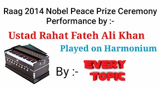 Raag 2014 Nobel Peace Prize Ceremony Performance by Rahat Fateh Ali Khan On Harmonium