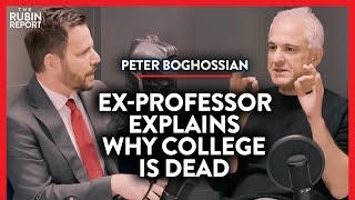 Ex-Professor Exposes Why Universities Can't Be Saved | Peter Boghossian