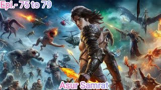 Asur samrat episode 75 to 79  ll story || Charvik fantasy stories