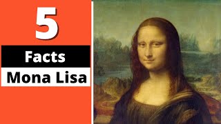 5 Facts About Mona Lisa